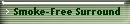 Smoke-Free Surround